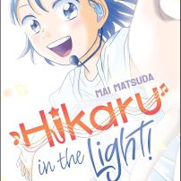 Hikaru in the Light! Is About a Charming Character Who Wants to Be an Idol